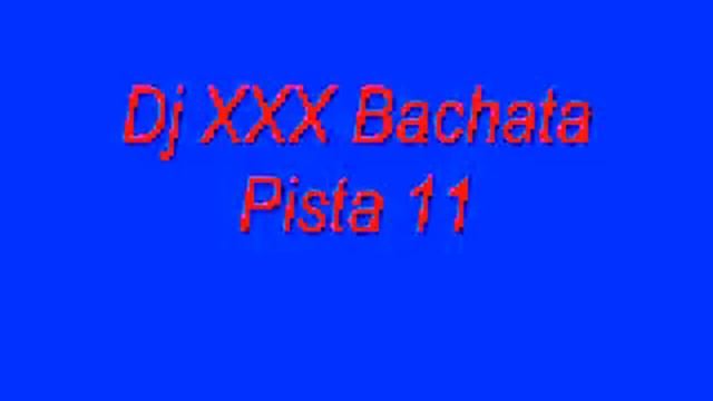 Dj XXX - Bachata Pista 11 смотреть онлайн