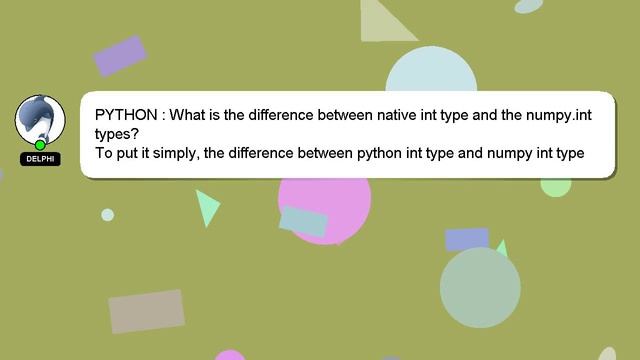 PYTHON : What is the difference between native int type and the numpy.int types? смотреть онлайн
