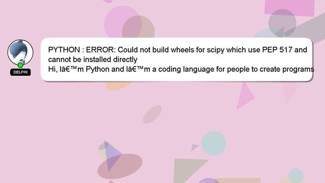 PYTHON : ERROR: Could not build wheels for scipy which use PEP 517 and cannot be installed directly смотреть онлайн