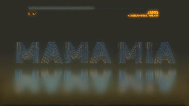 Jamis & Dubrush - Mama Mia (ft. Malvar) смотреть онлайн