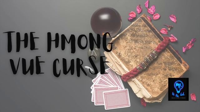 True Scary Story - The Hmong Vue Curse смотреть онлайн