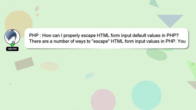 PHP : How can I properly escape HTML form input default values in PHP? смотреть онлайн
