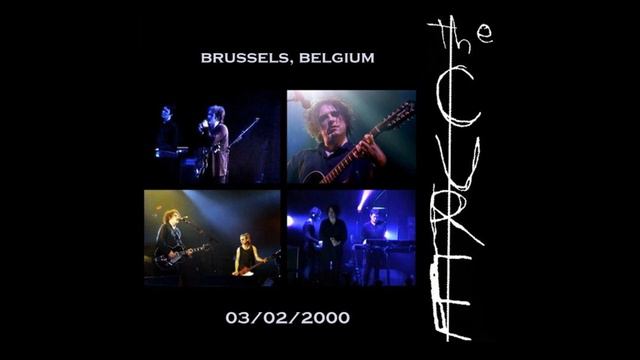 THE CURE Live At Brussels 03 02 2000