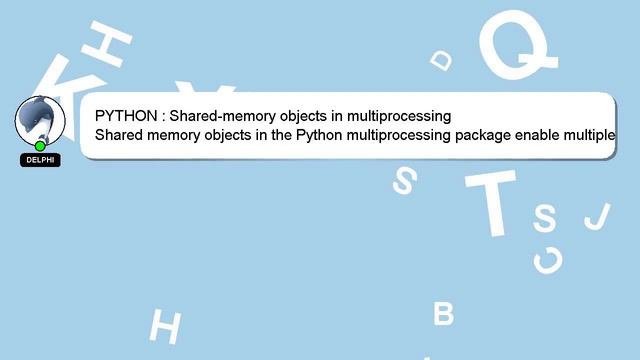 PYTHON : Shared-memory objects in multiprocessing смотреть онлайн