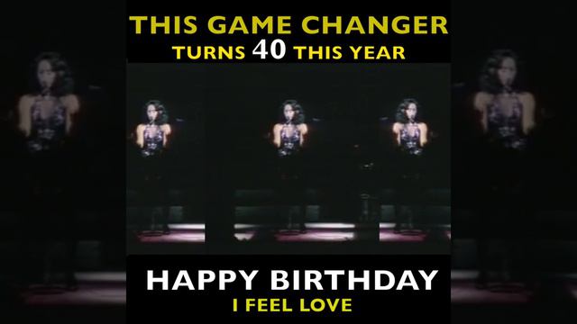 HAPPY 40TH BIRTHDAY I FEEL LOVE - Donna Summer, Giorgio Moroder, Pete Bellotte смотреть онлайн