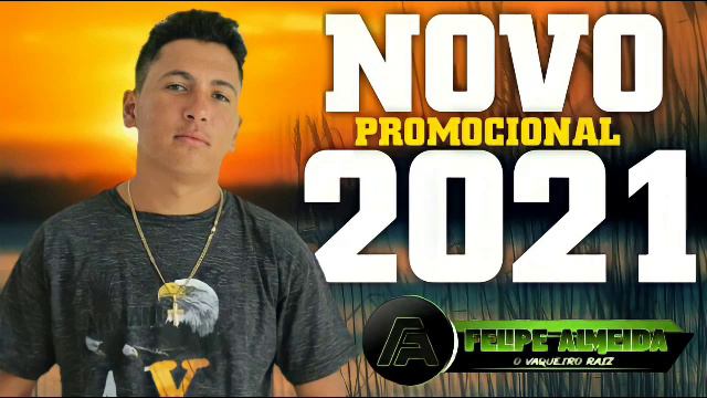 FELIPE ALMEIDA O VAQUEIRO RAIZ - CD NOVO 2021 смотреть онлайн