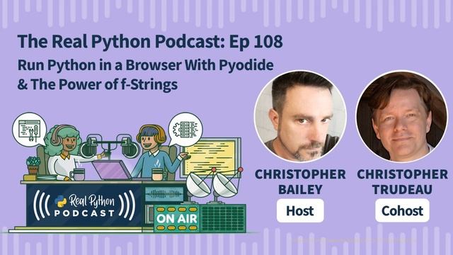 Run Python in a Browser With Pyodide & The Power of f-Strings | Real Python Podcast #108 смотреть онлайн
