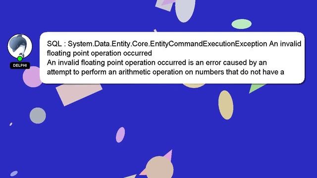 SQL : System.Data.Entity.Core.EntityCommandExecutionException An invalid floating point operation o смотреть онлайн