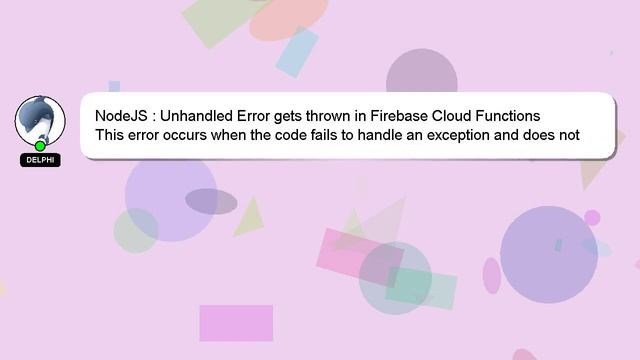 NodeJS : Unhandled Error gets thrown in Firebase Cloud Functions смотреть онлайн