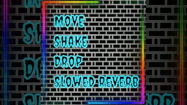 move shake drop slowed reverb смотреть онлайн