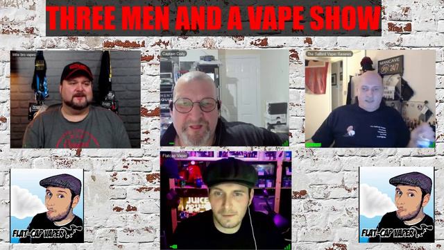 three men and a vape show episode #6 THE FLAT-CAP VAPER смотреть онлайн