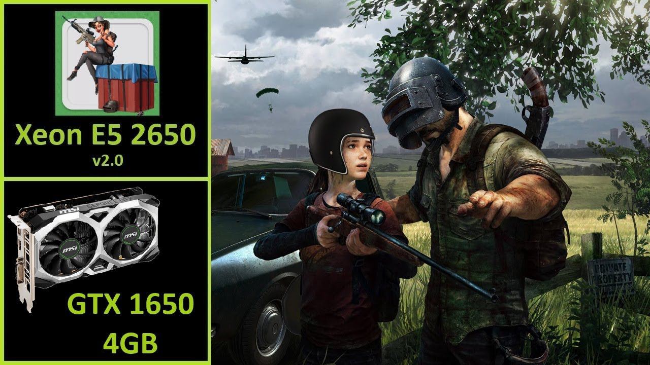 PUBG - GTX 1650 4GB GDDR6 | Xeon E5 2650 V2.0