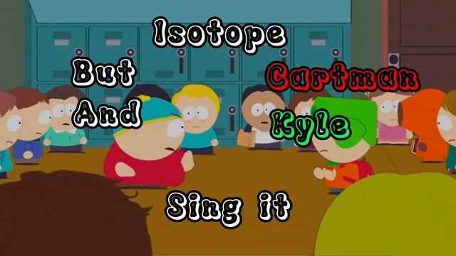 (FNF) Isotope, but Cartman And Kyle Sing it🎤 смотреть онлайн