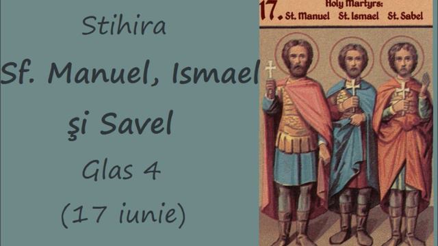 Stihira la Sf. Mc. Manuel, Savel şi Ismael, glas 4 (17 iunie) смотреть онлайн