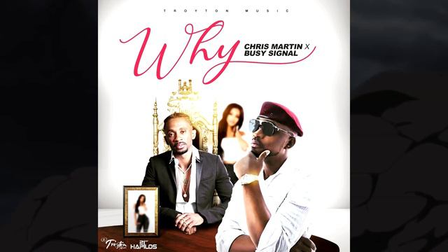 Chris Martin, Busy Signal - Why [Love Rapture Riddim] March 2020 смотреть онлайн