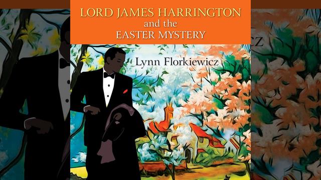 Chapter 1.7 - Lord James Harrington and the Easter Mystery смотреть онлайн