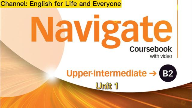 Navigate B2 Upper Intermediate Unit 1 смотреть онлайн