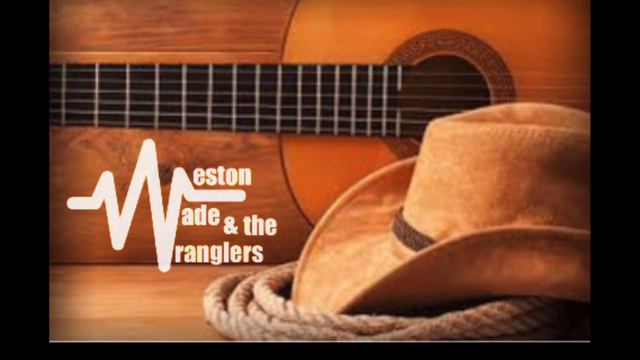 I’m a Cowboy by Weston Wade & the Wranglers смотреть онлайн