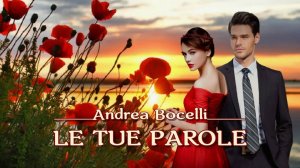 Andrea Bocelli - LE TUE PAROLE