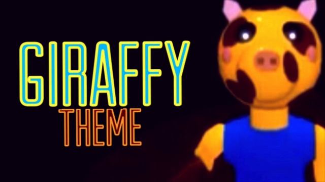 Giraffy Theme (Roblox Piggy Soundtrack) смотреть онлайн