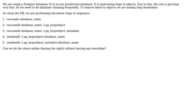 Can I do vacuumlo,vacuumdb and reindex in live production system without any downtime in... смотреть онлайн
