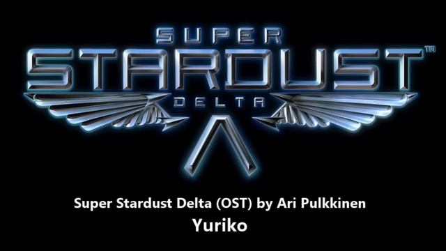 Super Stardust Delta OST - Yuriko смотреть онлайн