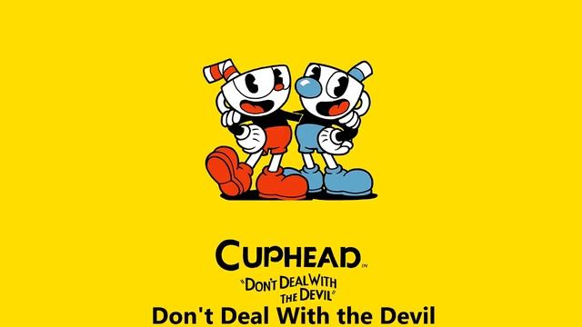 Cuphead OST - Don't Deal With the Devil [Music] смотреть онлайн