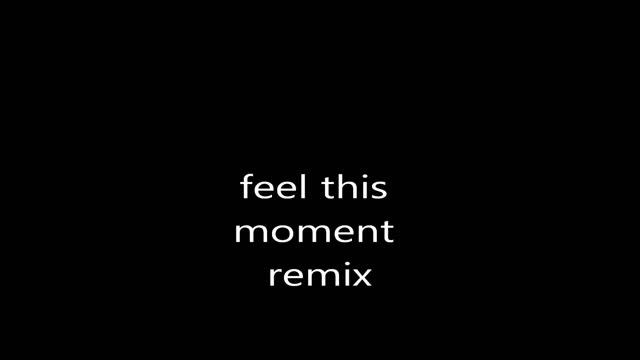 feel this moment remix смотреть онлайн