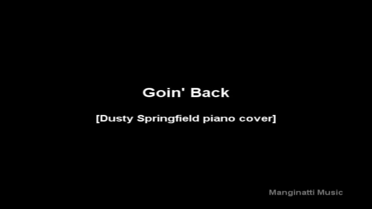 Goin' Back [Dusty Springfield piano cover] смотреть онлайн