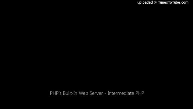 PHP's Built-In Web Server - Intermediate PHP смотреть онлайн