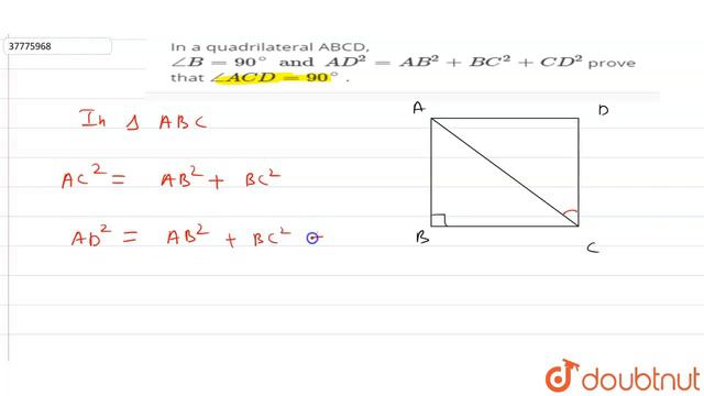 In a quadrilateral ABCD, `angleB=90^(@) and AD^(2)= AB^(2) + BC^(2)+CD^(2)` prove that ` angleACD= смотреть онлайн