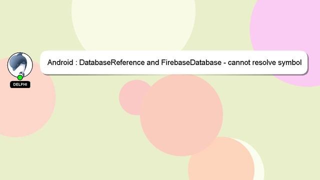 Android : DatabaseReference and FirebaseDatabase - cannot resolve symbol смотреть онлайн