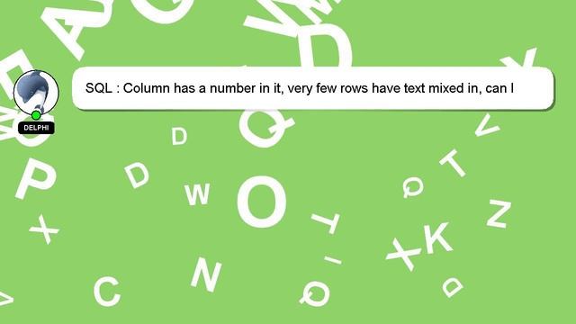 SQL : Column has a number in it, very few rows have text mixed in, can I create a new number column смотреть онлайн