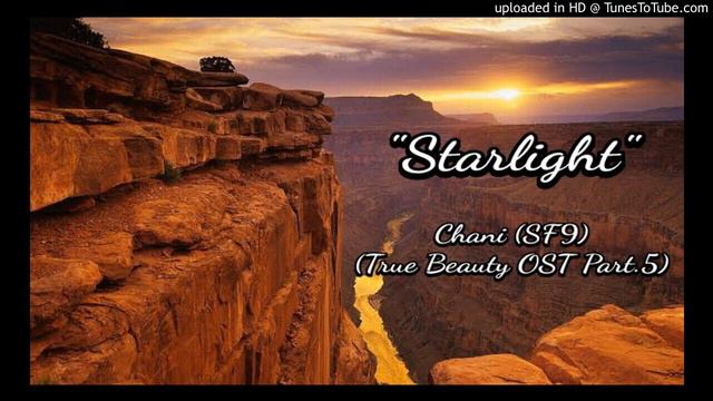 "Starlight" by Chani (SF9) (True Beauty OST Part.5) but you're in a canyon смотреть онлайн