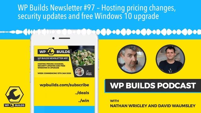 WP Builds Newsletter #97 – Hosting pricing changes, security updates and free Windows 10 upgrade смотреть онлайн