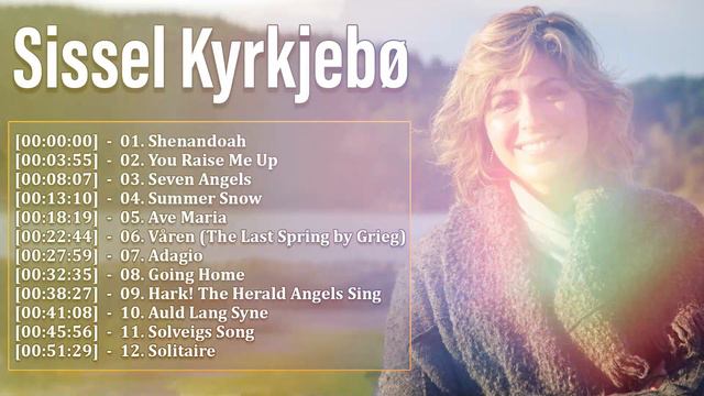 Sissel Kyrkjebø Greatest Hits Full Album - Sissel Kyrkjebø The Most Baeutyfull Vocal Of Norway