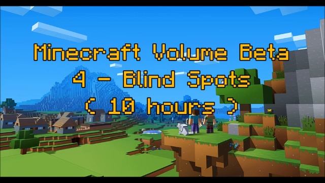 C418 - Blind Spots ( Minecraft Volume Beta 4 ) ( Creative 2 ) ( 10 Hours )