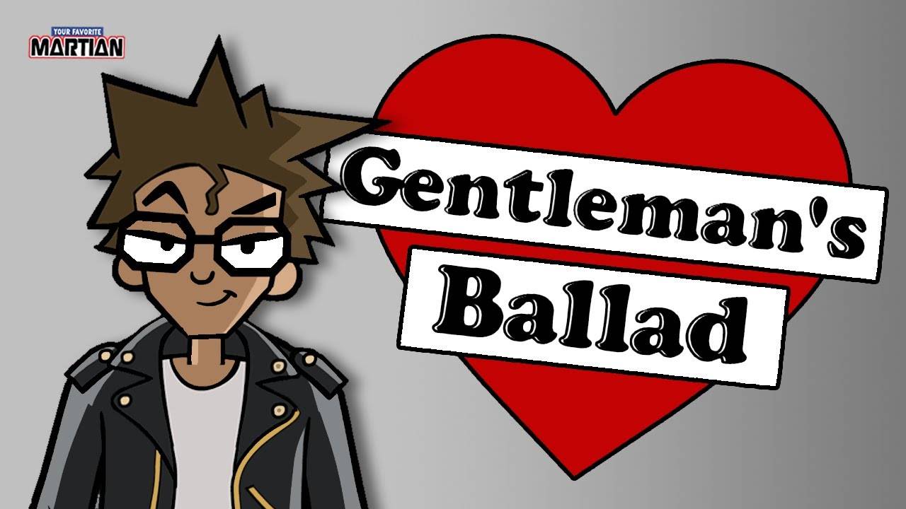 Gentleman's Ballad (Your Favorite Martian Music Video)