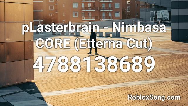 pLasterbrain - Nimbasa CORE (Etterna Cut) Roblox ID - Roblox Music Code смотреть онлайн