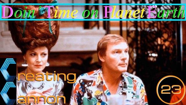 Creating Cannon - 023 - Doin' Time on Planet Earth смотреть онлайн