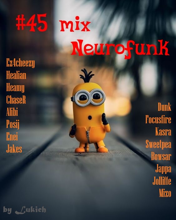 45th Mix Neurofunk By Lukich