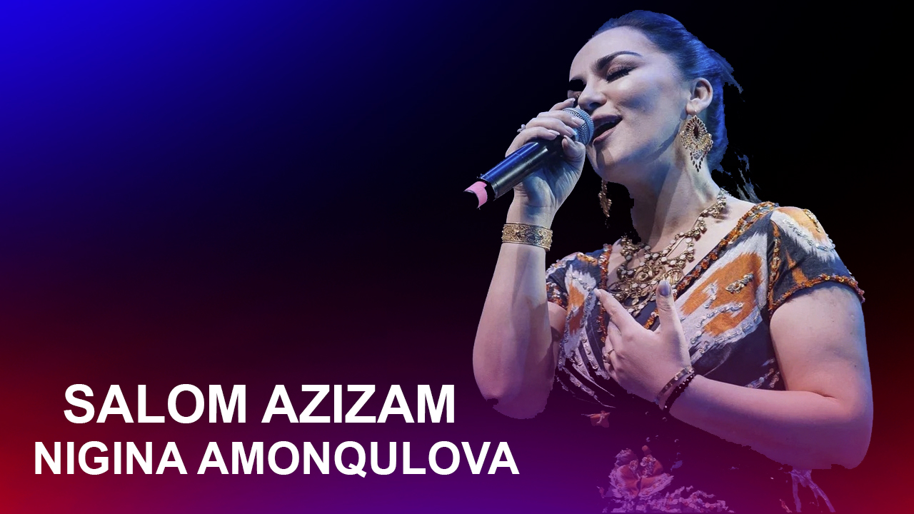 Nigina Amonqulova - Salom Azizam 2023 смотреть онлайн