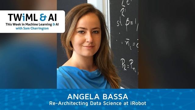 Re-Architecting Data Science at iRobot with Angela Bassa - TWIML Talk #294 смотреть онлайн