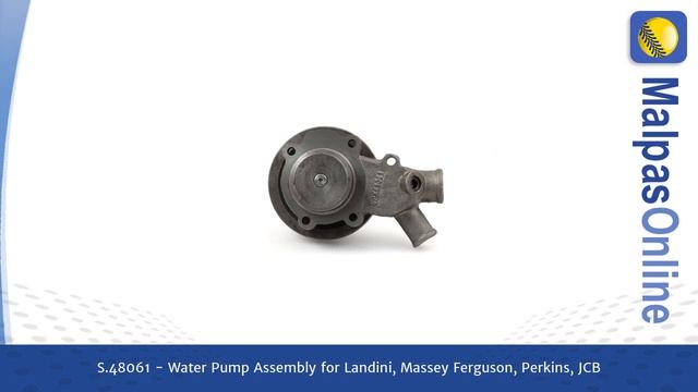 S.48061 - Water Pump Assembly for Landini, Massey Ferguson, Perkins, JCB смотреть онлайн