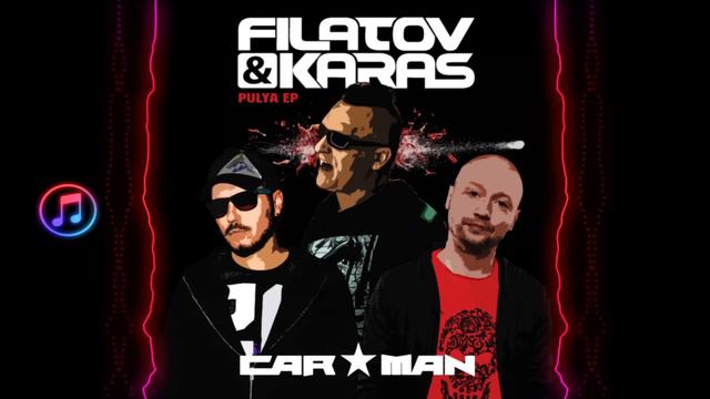Filatov & Karas Feat CarMan - Pulya