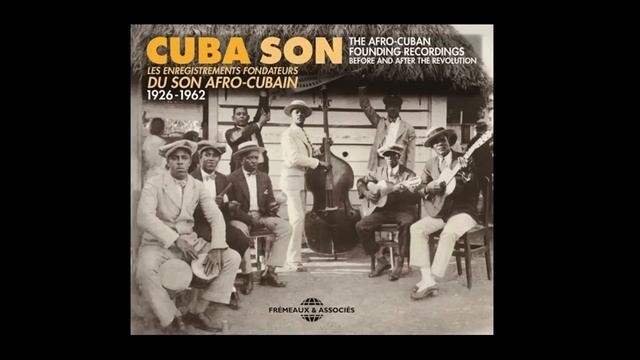 Cuba Son - Les Enregistrements Fondateurs Du Son Afro-Cubain, 1926-1962 (Disc 2) смотреть онлайн