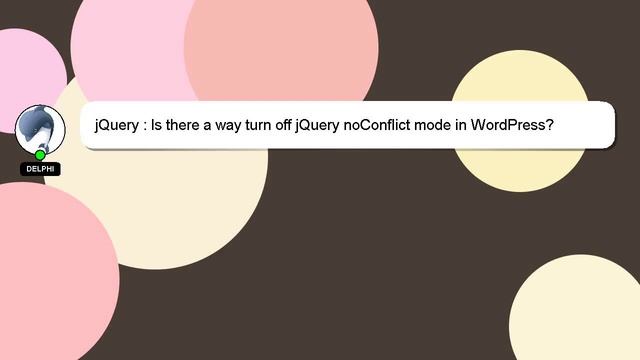 jQuery : Is there a way turn off jQuery noConflict mode in WordPress? смотреть онлайн