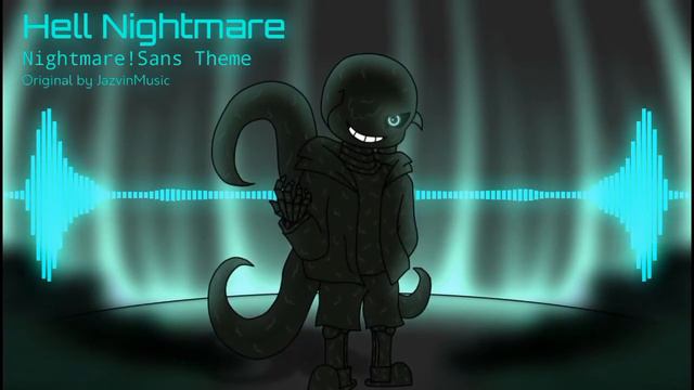 Hell Nightmare - Nightmare!Sans Theme - [Original By JazvinMusic]