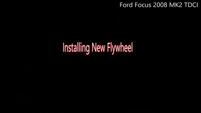 Installing A Transmission Clutch And Flywheel On A Ford Focus MK2 2008 1.8 TDCI DuraTorq KKDA.