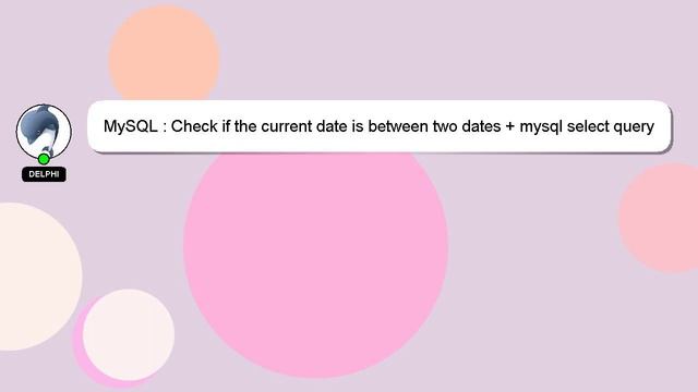 MySQL : Check if the current date is between two dates + mysql select query смотреть онлайн
